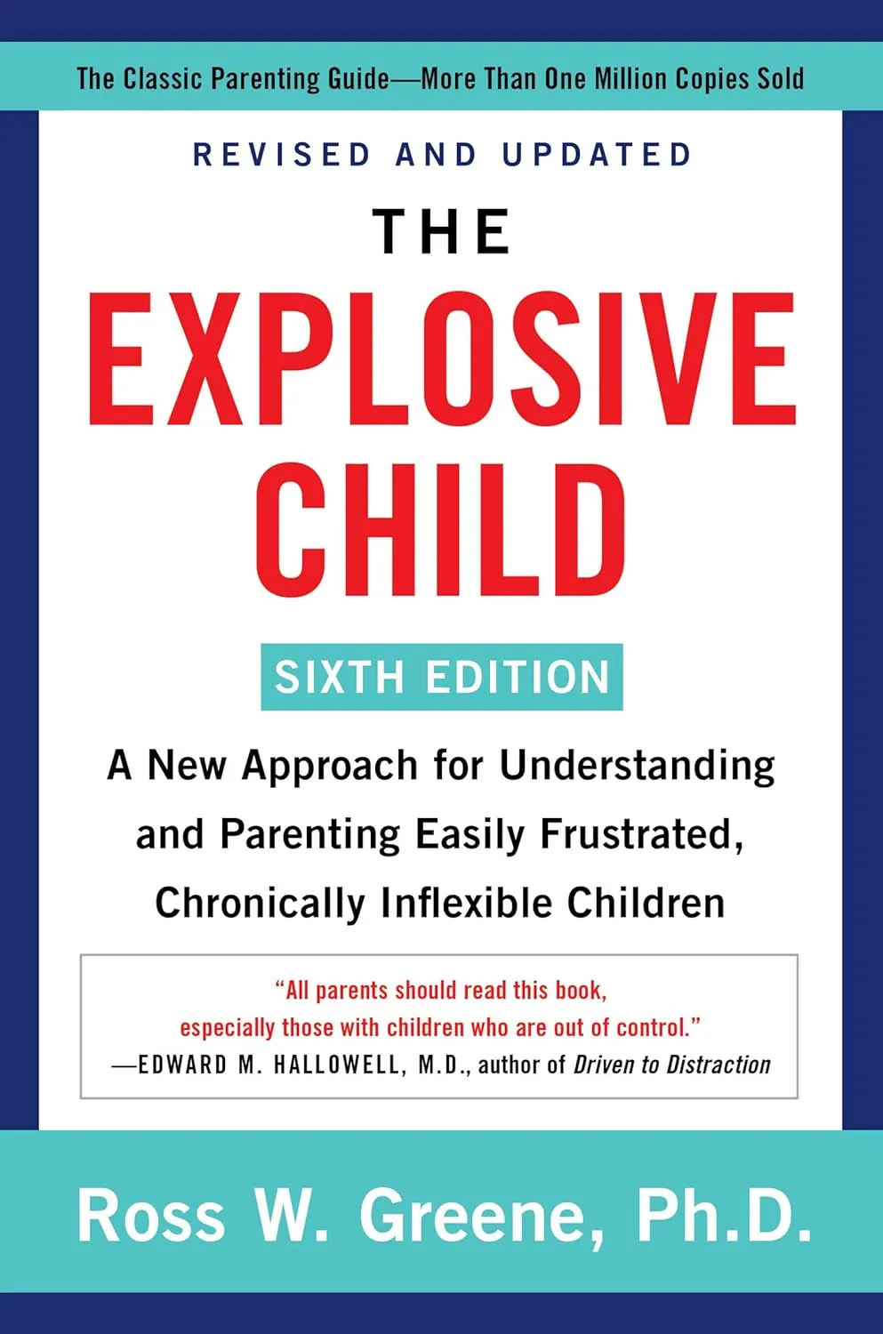 The Explosive Child [Sixth Edition]: A New Approach for Understanding and Parenting Easily Frustrated, Chronically Inflexible Children Paperback  August 17, 2021
